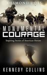 Monumental Courage: Inspiring Stories of American Heroes: Desmond Doss