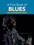 A First Book of Blues: For The Beginning Pianist