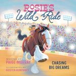 Rosie's Wild Ride: Chasing Big Rode