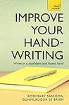 Improve Your Handwriting: Learn to write in a confident and fluent hand: the writing classic for adult learners and calligraphy enthusiasts