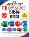 The Microsoft Office 365 Bible: The Most Updated and Complete Guide to Excel, Word, PowerPoint, Outlook, OneNote, OneDrive, Teams, Access, and Publisher from Beginners to Advanced