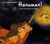 Amma Tell Me About Hanuman!: Part 1 in the Hanuman Trilogy