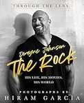The Rock: Through the Lens: His Lif