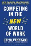 Competing in the New World of Work: How Radical Adaptability Separates the Best from the Rest