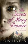 The Secrets of Mary Bowser: An incredible novel of one woman's courage during the Civil War based on an unforgettable true story