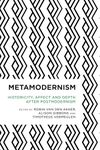 Metamodernism: Historicity, Affect, and Depth after Postmodernism