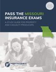 Pass the Missouri Insurance Exams: A Study Guide for Property and Casualty Producers