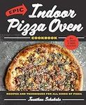 Epic Indoor Pizza Oven Cookbook: Re