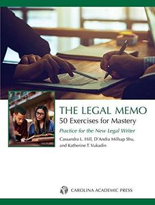 The Legal Memo: 50 Exercises for Mastery: Practice for the New Legal Writer