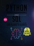 Python Programming and SQL: 5 books in 1 - The #1 Coding Course from Beginner to Advanced. Learn it Well & Fast (2023) (Computer Programming)