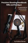 Precision Shooting Handbook: Rifle and Handgun: Fundamentals of Marksmanship