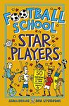 Football School Star Players: 50 Inspiring Stories of True Football Heroes [Paperback] Alex Bellos and Ben Lyttleton