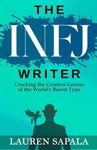 The INFJ Writer: Cracking the Creative Genius of the World's Rarest Type