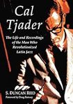 Cal Tjader: The Life and Recordings