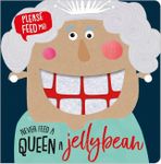 Never Feed a Queen a Jellybean