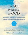 The ACT Workbook for OCD: Mindfulne