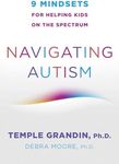 Navigating Autism: 9 Mindsets For Helping Kids on the Spectrum