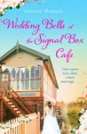 Wedding Bells at the Signal Box Cafe: A heartwarming romantic comedy