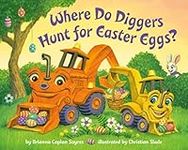 Where Do Diggers Hunt for Easter Eggs?: A Diggers board book