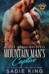 Mountain Man's Captive: Maple Springs: An OTT Mountain Man Romance (Men of Maple Mountain Book 2)