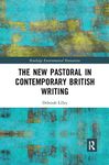 The New Pastoral in Contemporary British Writing (Routledge Environmental Humanities)