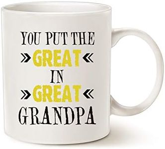 MAUAG Grandpa Coffee Mug, You Put the Great in Great Grandpa Birthday Presents for Your Grandpa, Grandfather Cup White, 11 Oz