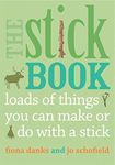 The Stick Book: Loads of Things You