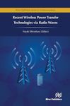 Recent Wireless Power Transfer Technologies via Radio Waves