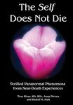 The Self Does Not Die: Verified Paranormal Phenomena from Near-Death Experiences