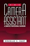 The Camera Assistant: A Complete Pr