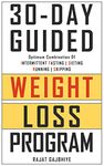 30-Day Guided Weight Loss Program: Optimum Combination of Intermittent Fasting, Dieting, Running and Skipping