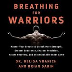 Breathing for Warriors: Learn the S