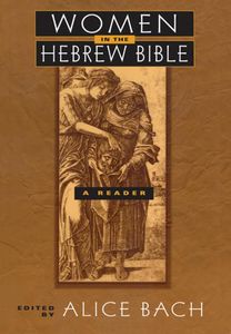 Women in the Hebrew Bible: A Reader