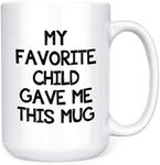 My Favorite Child Gave Me This Coffee Mug, 15oz, Best Gift for Mom, Dad, Grandma, Grandpa, Fathers Day, Mothers Day Present Idea, from Daughter, Son, Kids, Funny Birthday Gift for Men, Women