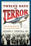 Twelve Days of Terror: Inside the Shocking 1916 New Jersey Shark Attacks