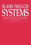 Slash/Mulch Systems: Sustainable methods for tropical agriculture