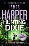 Hunting Dixie: An Evan Buckley Crime Thriller (Evan Buckley Thrillers Book 6)