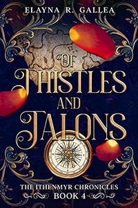 Of Thistles and Talons (The Ithenmyr Chronicles Book 4)