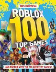 100% Unofficial Roblox 100 Top Games: Jam Packed with the 100 Greatest Games!