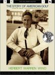 The Story of American Golf Volume One: 1888-1941: The Callaway Golfer (series)