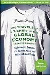 The Travels of a T-Shirt in the Global Economy: An Economist Examines the Markets, Power, and Politics of World Trade [Paperback]