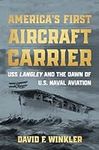 America's First Aircraft Carrier: U