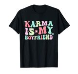 Karma Is My Boyfriend, Karma Is Cat, Funny Sarcastic Music T-Shirt