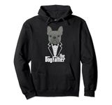 The Dogfather! French Bulldog Dad Frenchie Papa T-Shirt Gift Pullover Hoodie