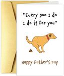 Obbyidk Funny Dog Dad Father's Day Card, Humorous Fathers Day Card for Dog Owner, Happy Father's Day Card from Dog, Every Poo I Do It For You