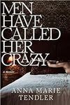 Men Have Called Her Crazy: A Memoir