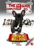 All About French Bulldogs - The Complete Guide