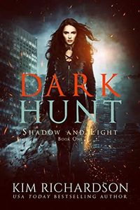 Dark Hunt (Shadow and Light Book 1)