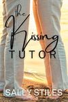 The Kissing Tutor: A Standalone Sweet High School Romance