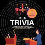 Pub Trivia Quiz Mastery, Make Bar Nights Fun: Science and Nature Edition, Lessons for All: Over 2,000 Questions and Answers (Couples Communication Games, Book 1)